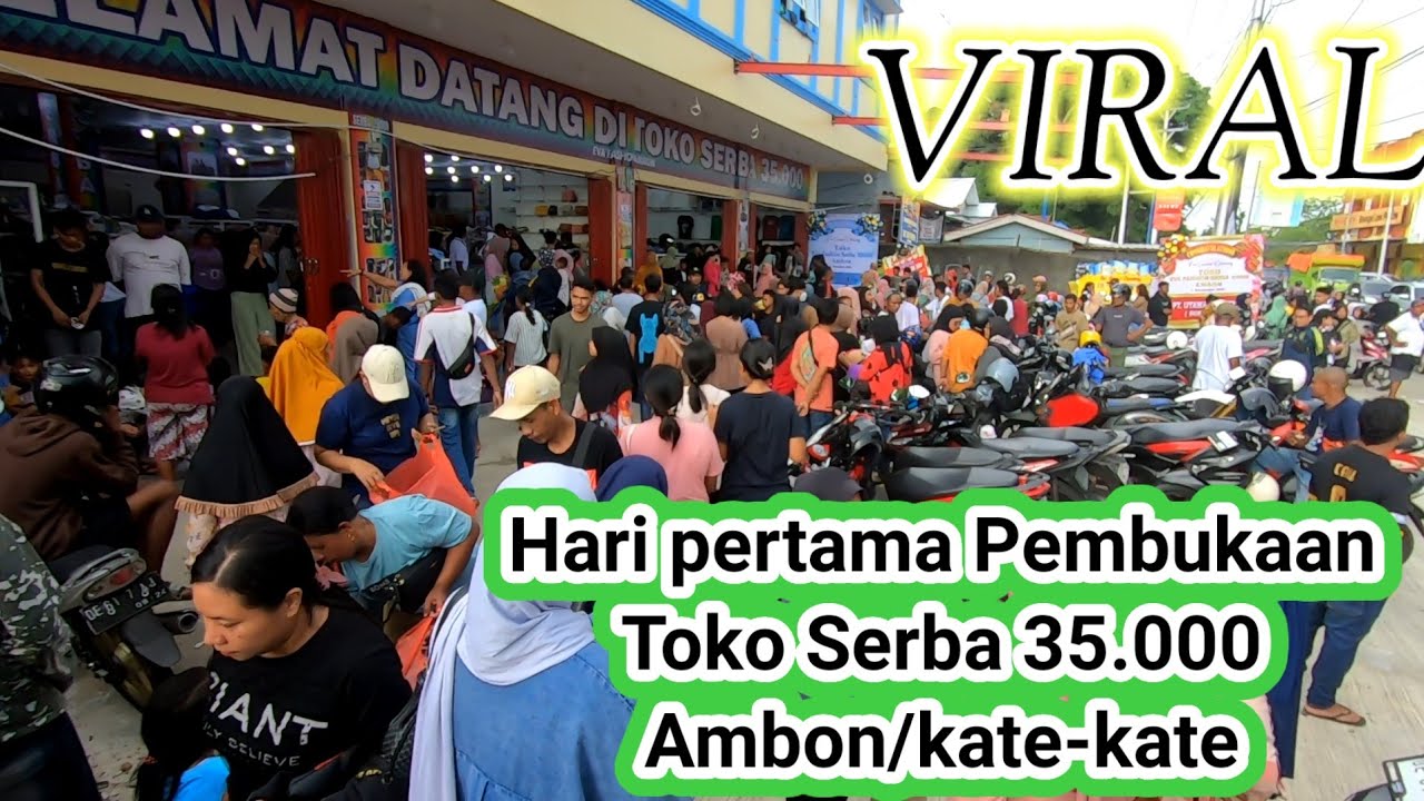 Hari pertama pembukaan toko serba 35.000 di Ambon/Kate kate