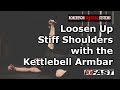 Loosen Up Stiff Shoulders with the Kettlebell Arm Bar