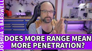 Does Increasing Range Work The Same As Penetration? - FPV Questions
