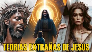 JESUCRISTO DE NAZARET: Teorías EXTRAÑAS Y BRUTALES