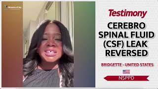 NSPPD TESTIMONIES: CEREBRO SPINAL FLUID (CSF) LEAK REVERSED 