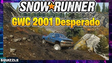 SnowRunner: GWC 2001 Desperado Customization + Test Drive (Console Mods)