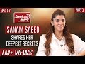 Sanam Saeed Like Never Before | Deedan | Part I | Speak Your Heart With Samina Peerzada NA1G