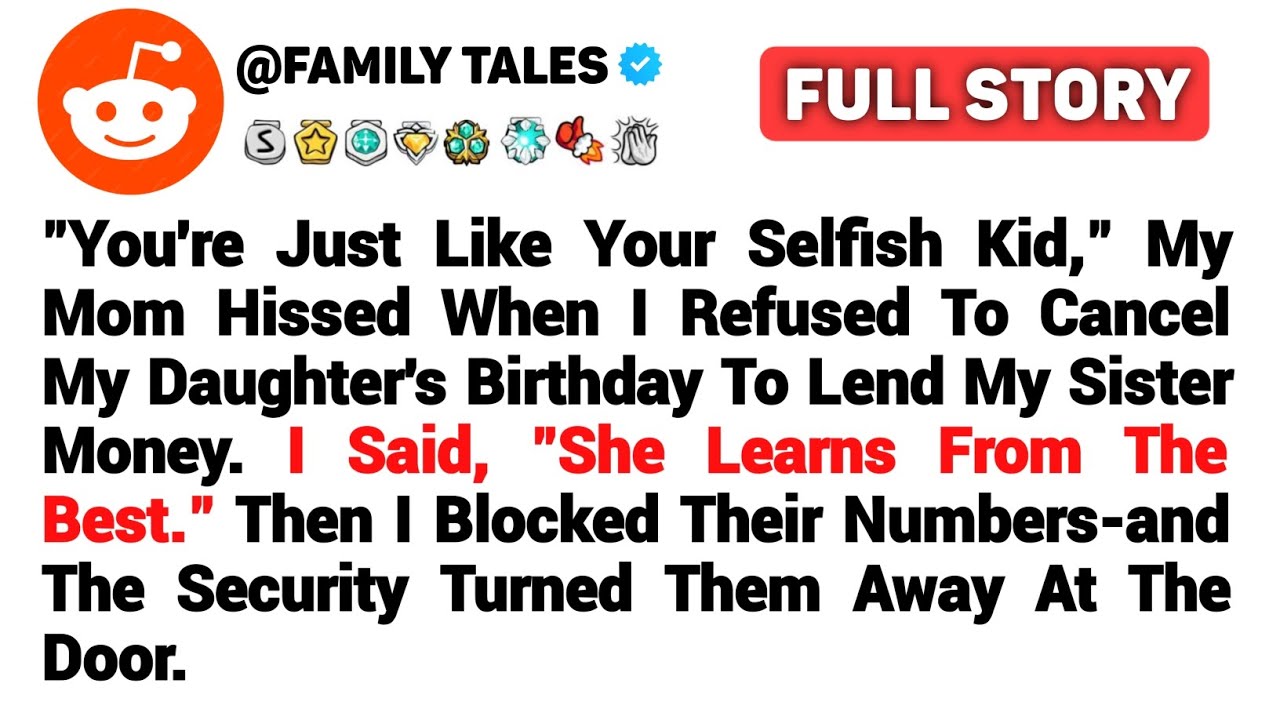 [FULL STORY] "You're Just Like Your Selfish Kid," My Mom Hissed When I Refused To Cancel My...