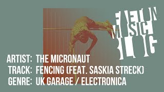 The Micronaut - Fencing (feat. Saskia Streck)