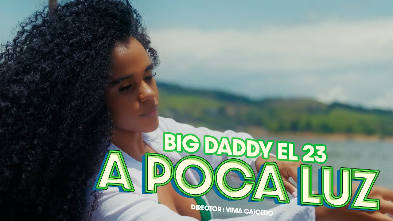 A Poca Luz Big Daddy El 23 (VIDEO OFICIAL)