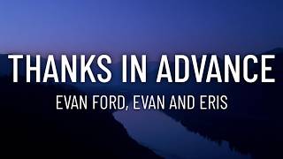 Download lagu Evan Ford - Thanks In Advance ft. Evan and Eris (Lyrics)