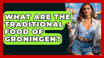 What Are The Traditional Food Of Groningen? - Exploring The Benelux
