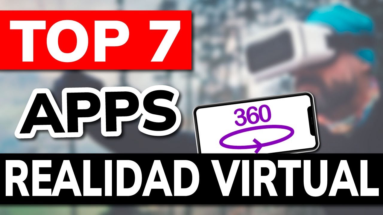 💥 Las 7 Mejores APLICACIONES de REALIDAD VIRTUAL para MÓVILES Android e iOS