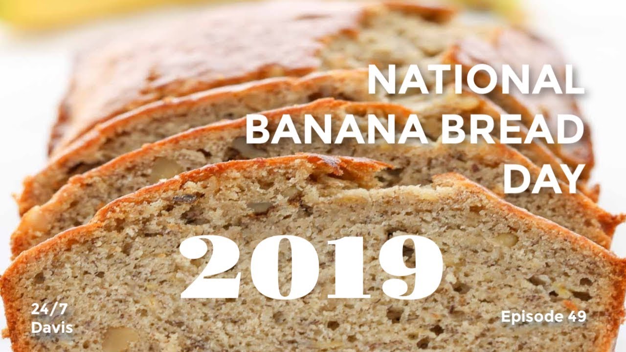 National Banana Bread Day 2019 YouTube