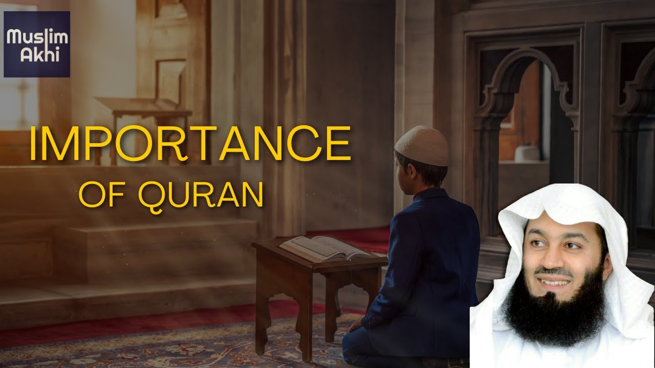 IMPORTANCE OF QURAN | MUFTI MENK