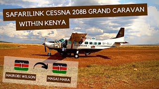 TRIP REPORT | Safarilink Cessna 208B Grand Caravan | Nairobi Wilson - Masai Mara