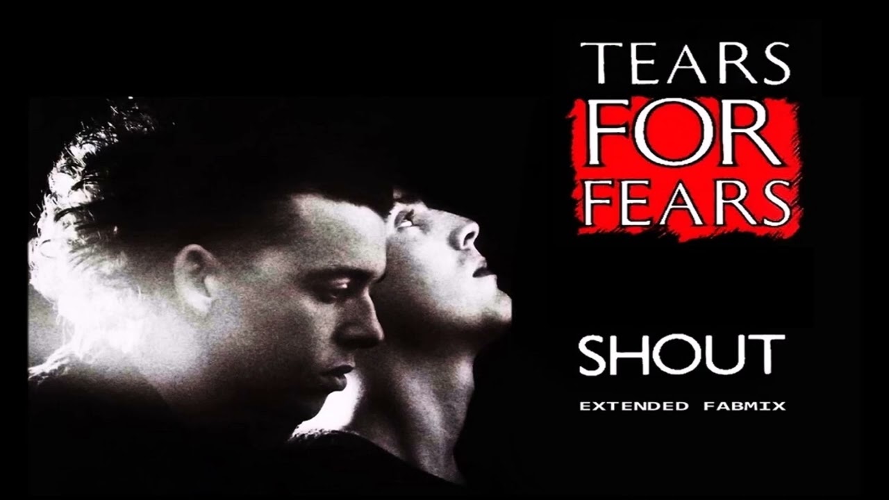 Tears For Fears - Shout - Extended Fabmix  1985