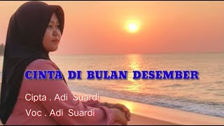 CINTA DI BULAN DESEMBER || https://youtube.com/@3daudio-adi_suardi?si=Vluw6JSUMRadm0zu