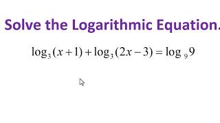 Solve the Given Logarithmic Equation.