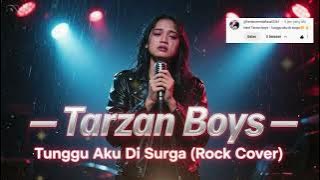 Tarzan Boys â Tunggu Aku Di Surga (Rock Cover) | Versi Cewek Paling Mengharukan đđĽ