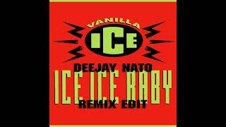 Vanilla Ice - Ice Ice Baby (Deejay Nato Remix Edit)