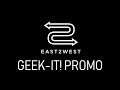 EAST2WEST @ GEEK-IT! PROMO
