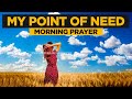 When You Sacrifice For God He Will Meet You At Your Point Of Need | Blessed Morning Prayer