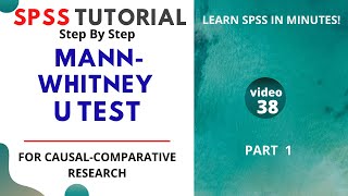 SPSS Tutorial (Video 38): Mann-Whitney U Test Part 1