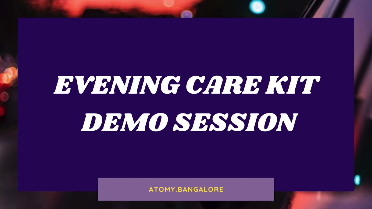 Atomy | Evening Care Kit Demo Session 🤍