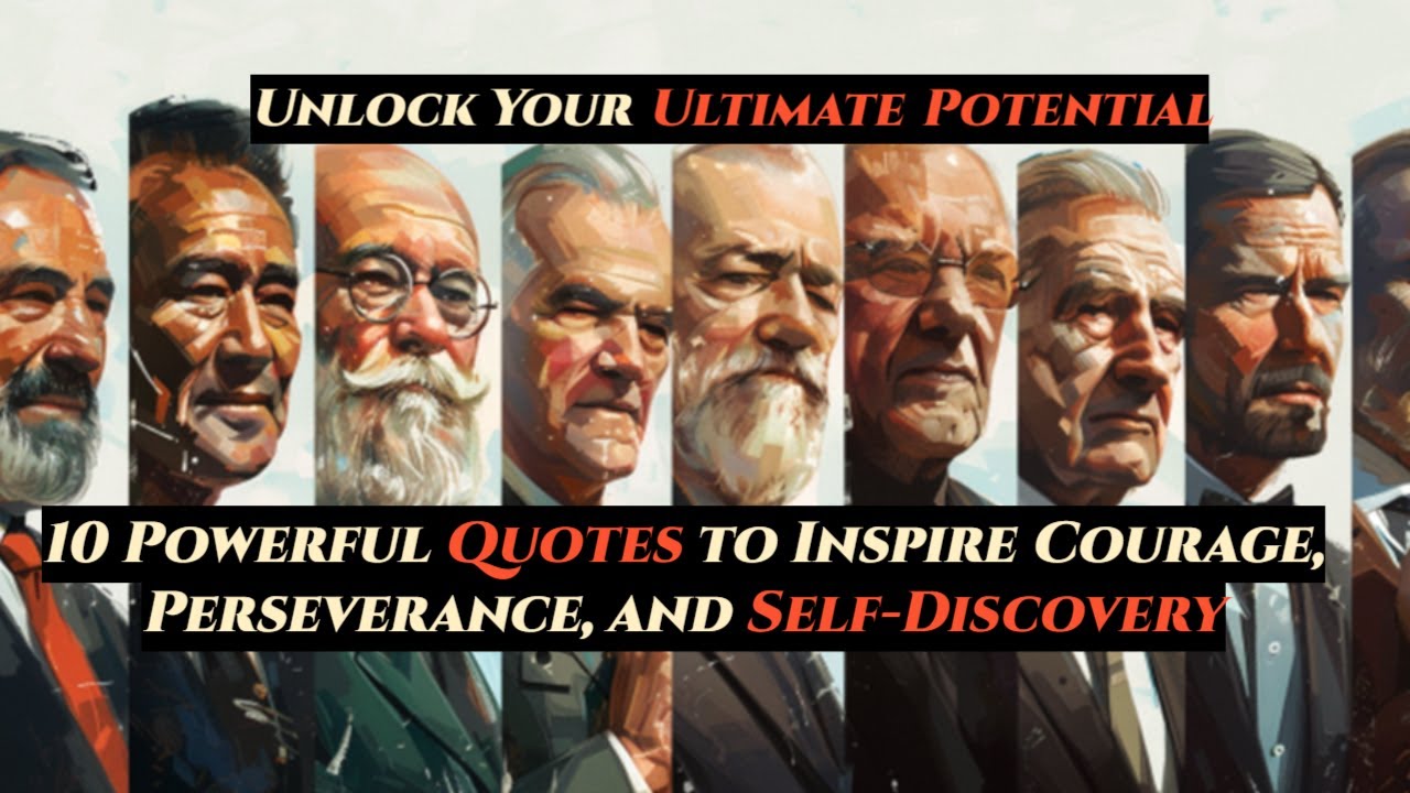 10 Powerful Quotes to Inspire Courage, Perseverance, and Self-Discovery