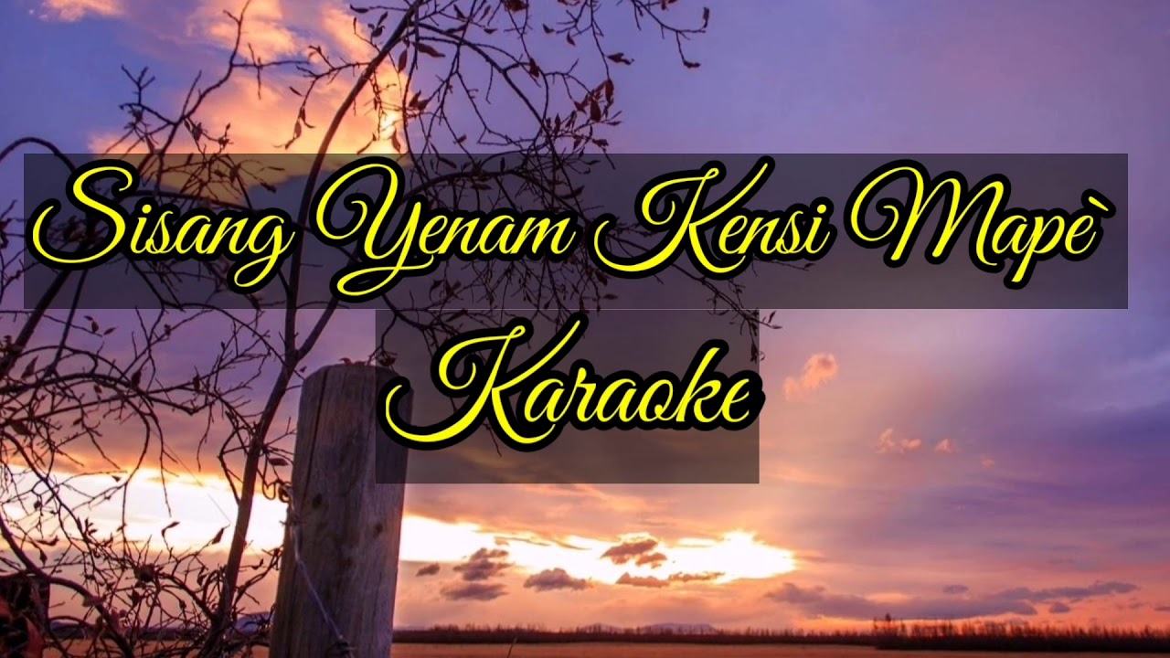 Sisang Yenam Kensi Mape` Karaoke // Adi Song