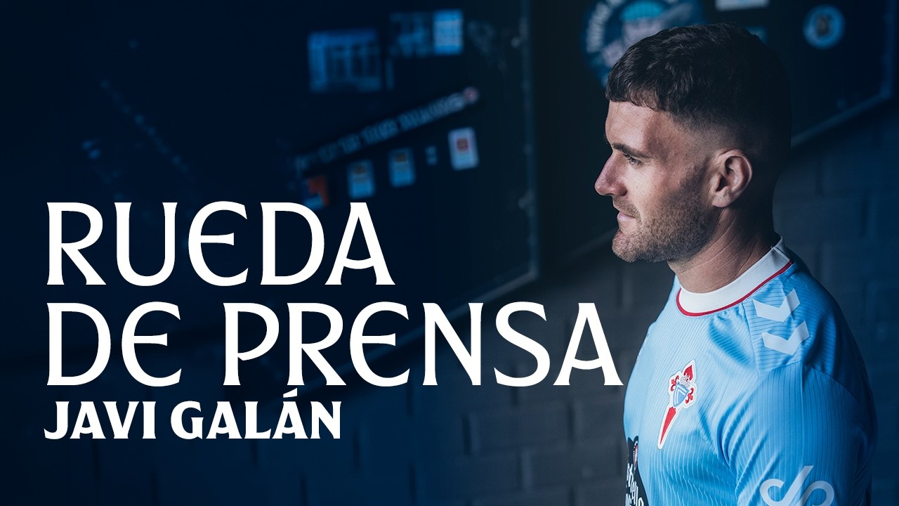 Presentación oficial de Javi Galán como nuevo jugador del Celta