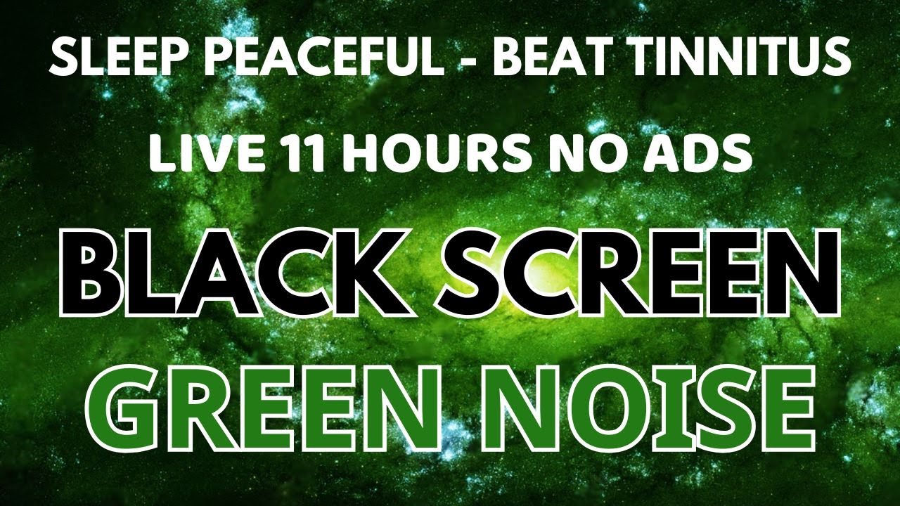 GREEN NOISE SOUND In 11 Hours | BLACK SCREEN To Tinnitus Relief, Peaceful Sleep | Relax Sound GREEN NOISE SOUND In 11 Hours | BLACK SCREEN To Tinnitus Relief, Peaceful Sleep | Relax Sound