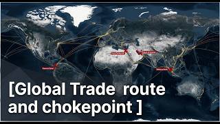 Global Trade routes and chokepoints