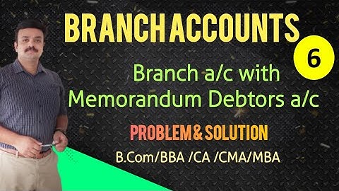 Branch accounts with Memorandum Debtors A/c/Debtors system/Cost method