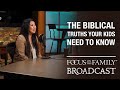 The Biblical Truths Your Kids Need to Know - Ruth Chou Simons