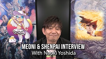 FFXIV: Interviewing Naoki Yoshida - Meoni & Shenpai