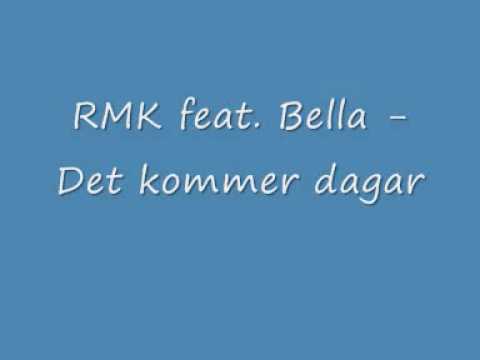 RMK feat. Bella - Det kommer dagar