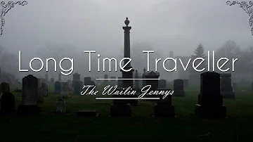 Long Time Traveller - The Wailin Jennys (90 Minutes) Loop