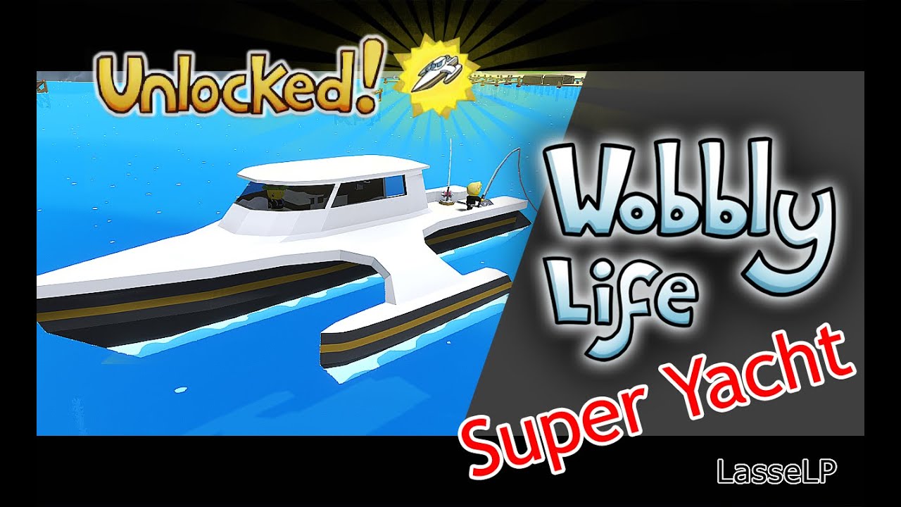super yacht in wobbly life