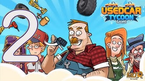 Used Car Tycoon Games - Gameplay IOS & Android Part 2