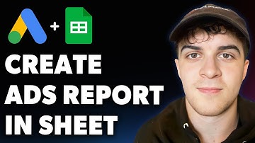 How to Create Google Ads Report in Google Sheet (Full 2025 Guide)