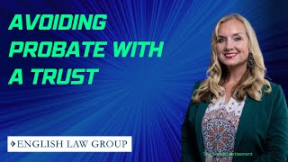 Avoiding Probate with a Trust: Estate Planning in Kentucky