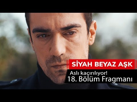 Siyah Beyaz Aşk 18. Bölüm Fragmanı