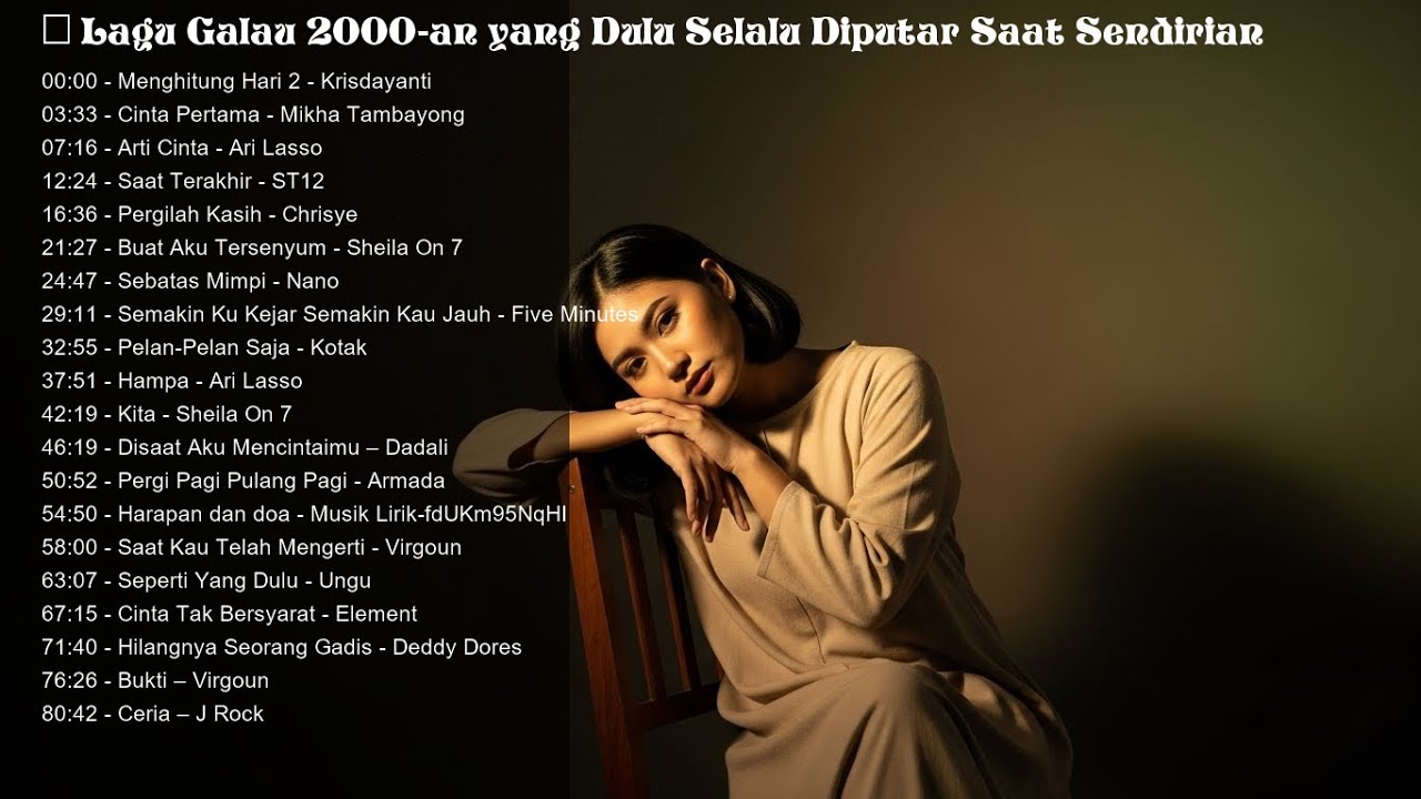 📼 Kenangan Galau 2000-an | Playlist Lagu yang Sulit Dilupakan