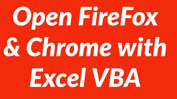 2021 | Open FireFox and Google Chrome with VBA