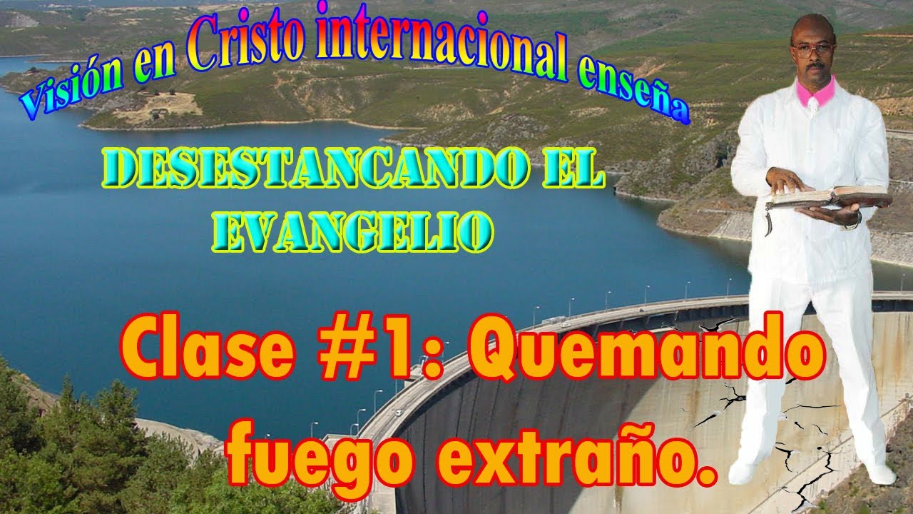 Clase #1: Seminario espiritual. Quemando fuego Extraño cristiano felicio