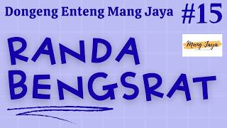 RANDA BENGSRAT 15, Dongeng Enteng Mang Jaya, Carita Sunda @MangJayaOfficial