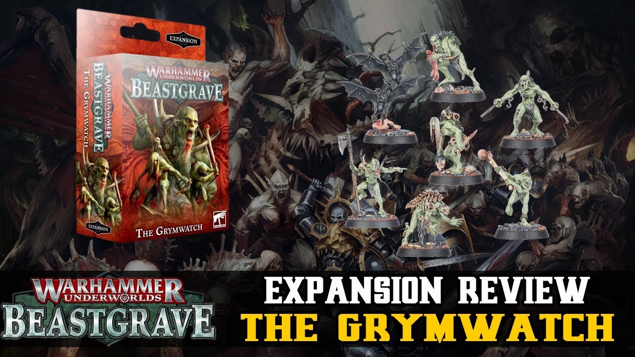 Expansions Review | Grymwatch | Warhammer Underworlds Beastgrave