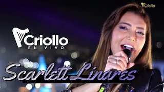 Criollo En Vivo -  Scarlett Linares