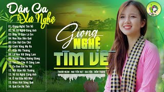 GIỌNG NGHỆ TÌM VỀ - Nhạc Dân Ca Xứ Nghệ Mới Ra Lò Căng Đét -LK Nhạc Sống Thôn Quê PHÊ SỞN DA GÀ