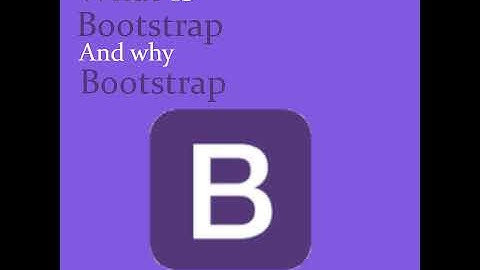 What is Bootstrap, Why Bootstrap, Top Companies Using Bootstrap