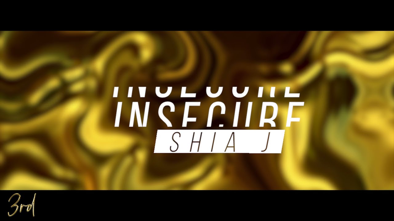 Watch Shia J - Insecure on YouTube Watch Shia J - Insecure on YouTube