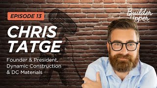 The Builder Upper Show EP 13 ft. Chris Tatge from DC Materials